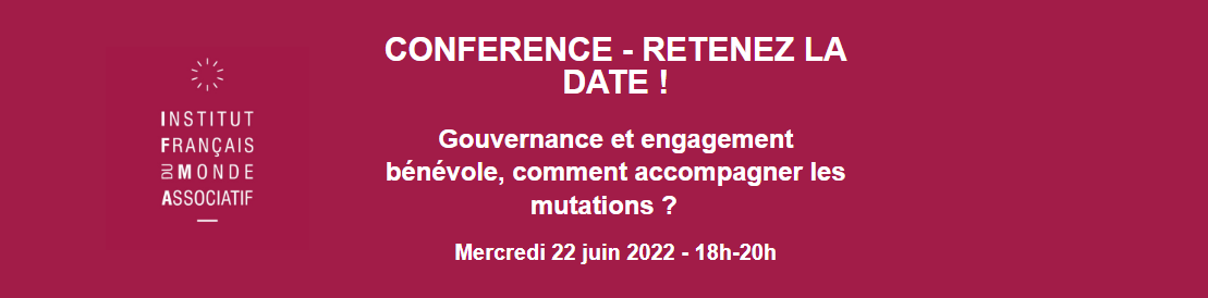 poster du post 'Conférence de l'IFMA "Gouvernance et engagement bénévole, comment accompagner les mutations ?" le 22 juin'