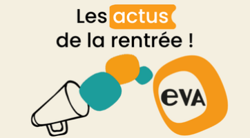 EVA : Actus de la rentrée 2026
