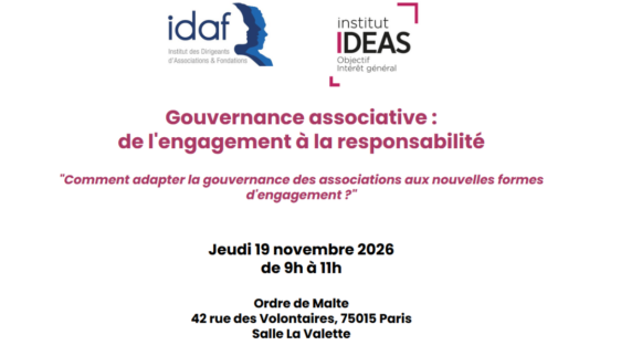 Table ronde IDAF x Institut IDEAS "Gouvernance associative : de l'engagement à la responsabilité" Table ronde IDAF x Institut IDEAS "Gouvernance associative : de l'engagement à la responsabilité"