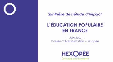 Synthèse de l’étude d’impact L’ÉDUCATION POPULAIRE EN FRANCE Synthèse de l’étude d’impact L’ÉDUCATION POPULAIRE EN FRANCE