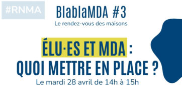 Blabla'MDA #3 Élu·es et MDA : quoi mettre en place ?
