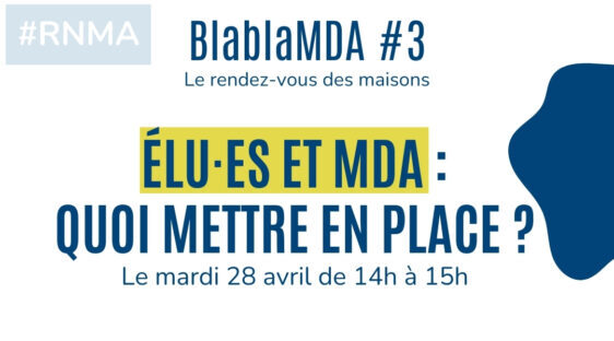 Blabla'MDA #3 Élu·es et MDA : quoi mettre en place ? Blabla'MDA #3 Élu·es et MDA : quoi mettre en place ?