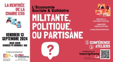La Chaire ESS de Sciences Po Grenoble- UGA et alpesolidaires organisent en partenariat la "Rentrée de la Chaire ESS", l'occasion de se pencher ensemble sur des sujets d'actualité